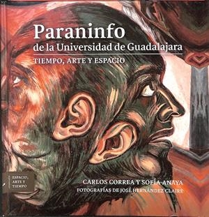 PARANINFO DE LA UNIVERSIDAD DE GUADALAJARA TIEMPO, ARTE Y ESPACIO | CARLOS CORREA Y SOFÍA ANAYA