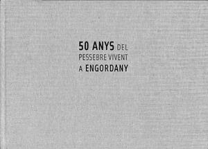 50 ANYS DEL PESSEBRE VIVENT A ENGORDANY (CATALÁN) | V.V.A