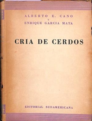 CRIA DE CERDOS | ALBERTO E. CANO - ENRIQUE GARCIA MATA