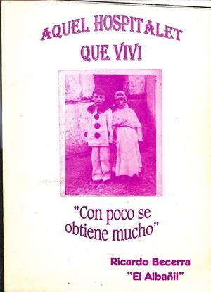 AQUEL HOSPITALET QUE VIVÍ - CON POCO SE OBTIENE MUCHO  | RICARDO BECERRA - EL ALBAÑIL