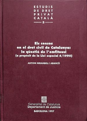 ELS CENSOS EN EL DRET CIVIL DE CATALUNYA VOL. 3 (CATALÁN) | MIRAMBELL I ABANCÓ , ANTONI