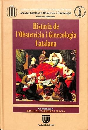 HISTÒRIA DE L'OBSTETRÍCIA I GINECOLOGIA CATALANA (CATALÁN) | JOSEP M.. CARRERA I MACIÀ