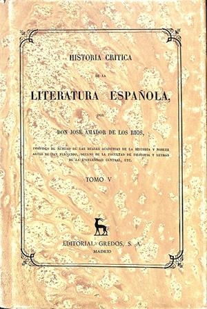 HISTÓRIA CRÍTICA DE LA LITERATURA ESPAÑOLA VOL. V - ED. FACSÍMIL | DON JOSÉ AMADOR DE LOS RIOS