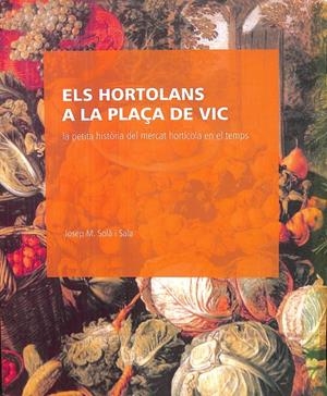 ELS HORTOLANS A LA PLAÇA DE VIC (CATALÁN) | JOSEP M. SOLÀ I SALA