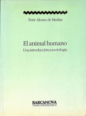 EL ANIMAL HUMANO.  | ENRIC ALONSO DE MEDINA 