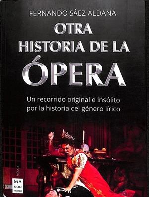 OTRA HISTORIA DE LA ÓPERA | SÁEZ ALDANA, FERNANDO