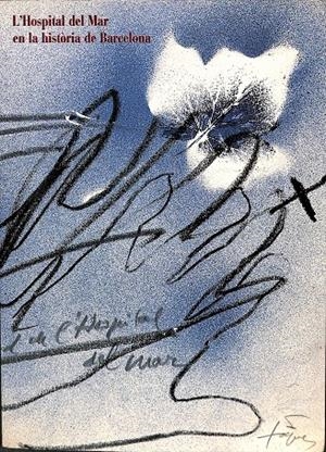 L'HOSPITAL DEL MAR EN LA HISTÒRIA DE BARCELONA (CATALÁN) | AJUNTAMENT DE BARCELONA