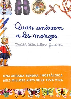 QUAN ANÀVEM A LES MONGES (CATALÁN) | CÀLIX PIÑERO, JUDITH/GORDILLO MÉNDEZ, ROSA