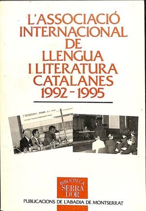 L'ASSOCIACIÓ INTERNACIONAL DE LLENGUA I LITERATURA CATALANES 1992-1995 (CATALÁN) | V.V.A