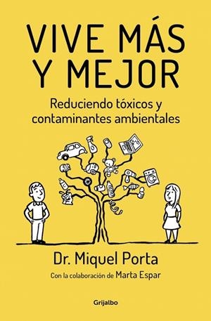 VIVE MÁS Y MEJOR - REDUCIENDO TÓXICOS Y CONTAMINANTES AMBIENTALES | PORTA, DR. MIQUEL