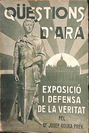QÜESTIONS D'ARA - EXPOSICIÓ I DEFENSA DE LA VERITAT (CATALÁN) | DR. JOSEP ROURA 