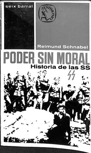 PODER SIN MORAL - HISTORIA DE LAS SS | REIMUND SCHNABEL