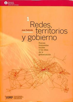 REDES,TERRITORIOS Y GOBIERNO. NUEVAS RESPUESTAS LOCALES A LOS RETOS DE LA GLOBALIZACIÓN | JOAN SUBIRATS