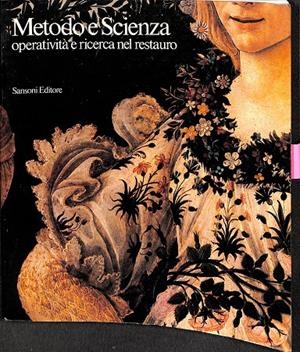 METODO E SCIENZA. OPERATIVITÀ E RICERCA NEL RESTAURO (ITALIANO) | SANSONI EDITORE
