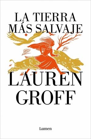 LA TIERRA MÁS SALVAJE | GROFF, LAUREN