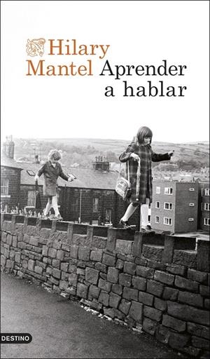APRENDER A HABLAR | MANTEL, HILARY