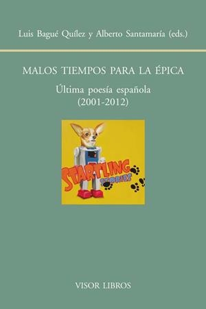 MALOS TIEMPOS PARA LA ÉPICA - ÚLTIMA POESÍA ESPAÑOLA (2001 - 2012) | MORENO VILLA, JOSÉ