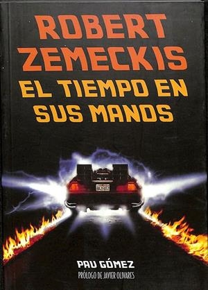 ROBERT ZEMECKIS - EL TIEMPO EN SUS MANOS | GÓMEZ MARTÍ, PAU
