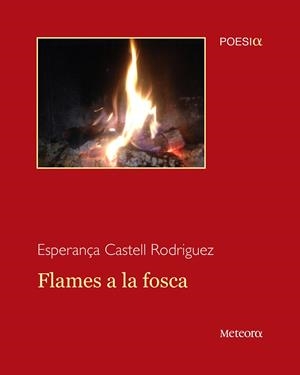 FLAMES A LA FOSCA (CATALÁN) | CASTELL RODRIGUEZ, ESPERANÇA