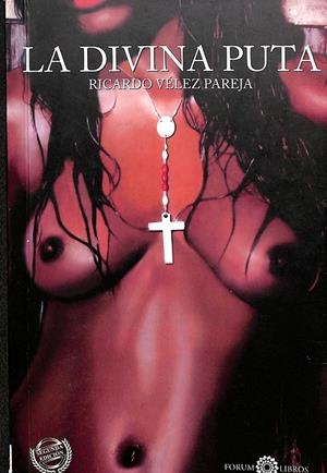 LA DIVINA PUTA | RICARDO VÉLEZ PAREJA