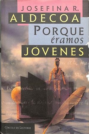 PORQUE ÉRAMOS JÓVENES | JOSEFINA R. ALDECOA
