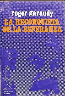 LA RECONQUISTA DE LA ESPERANZA | ROGER GARAUDY
