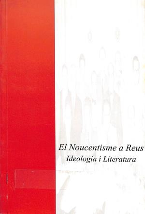 EL NOUCENTISME A REUS - IDEOLOGIA I LITERATURA (CATALÁN) | V.V.A