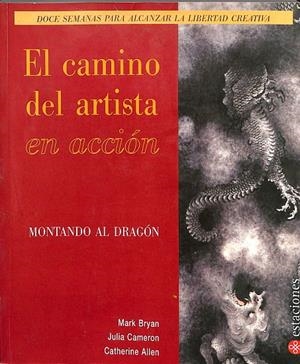 EL CAMINO DEL ARTISTA EN ACCIÓN | MARK BRYAN - JULIA CAMERON - CATHERINE ALLEN