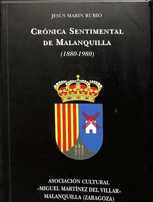CRÓNICA SENTIMENTAL DE MALANQUILLA (1880-1980) | JESÚS MARÍN RUBIO
