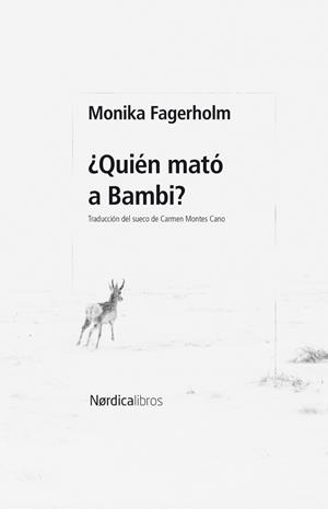 ¿QUIÉN MATÓ A BAMBI? | FAGERHOLM, MONIKA