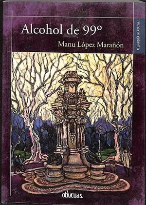 ALCOHOL DE 99º | LÓPEZ MARAÑÓN, JOSÉ MANUEL