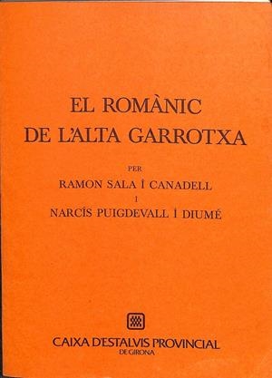 EL ROMÀNIC DE L'ALTA GARROTXA (CATALÁN) | RAMON SALA I CANADELL - NARÇÍS PUIGDEVALL I DIUMÉ