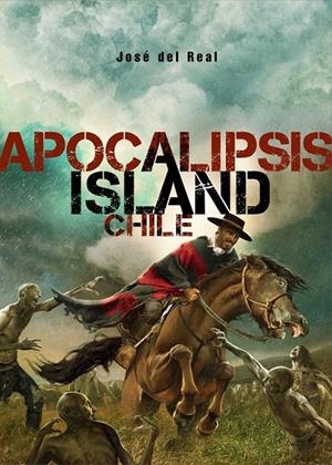APOCALIPSIS ISLAND: CHILE | DEL REAL, JOSÉ