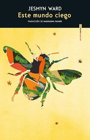 ESTE MUNDO CIEGO | WARD, JESMYN