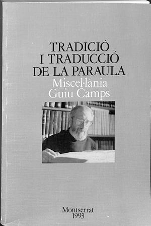 TRADICIÓ I TRADUCCIÓ DE LA PARAULA. MISCEL·LÀNIA GUIU CAMPS (CATALÁN) | VARIOS AUTORES