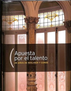 APUESTA POR EL TALENTO. 20 AÑOS DE SEELIGER Y CONDE | V.V.A