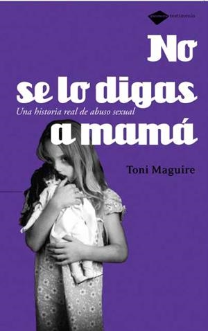 NO SE LO DIGAS A MAMÁ - UNA HISTORIA DE ABUSO SEXUAL | MAGUIRE, TINI