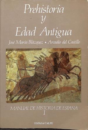 PREHISTORIA Y EDAD ANTIGUA VOL 1 | JOSÉ MARÍA BLÁZQUEZ - ARCADIO DEL CASTILLO