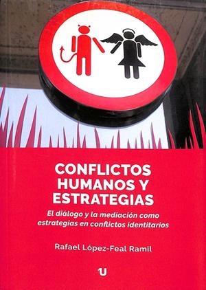 CONFLICTOS HUMANOS Y ESTRATEGIAS - EL DIÁLOGO Y LA MEDIACIÓN COMO ESTRATEGIAS EN CONFLICTOS IDENTITARIOS | LÓPEZ-FEAL RAMIL, RAFAEL