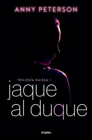 JAQUE AL DUQUE (TRILOGÍA KAISSA 1) | PETERSON, ANNY