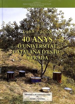 1968 - 2008 40 ANYS D'UNIVERSITAT CATALANA D'ESTIU A PRADA (CATALÁN) | V.V.A