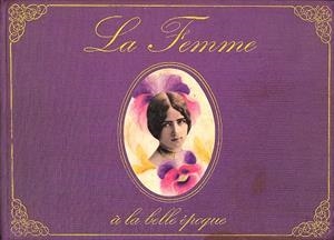 LA FEMME À LA BELLE ÉPOQUE (FRANÇES) | BEATRIX FORISSIER