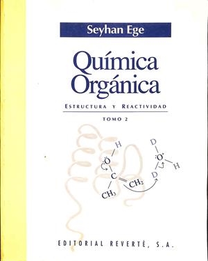 QUÍMICA ORGÁNICA TOMO 2 - ESTRUCTURA Y REACTIVIDAD | EGE, SEYHAN