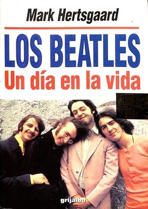 LOS BEATLES UN DÍA EN LA VIDA | MARK HERTSGAARD