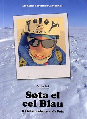 SOTA EL CEL BLAU - DE LES MUNTANYES ALS POLS (CATALÁN) | GEL RODRÍGUEZ, CARLES