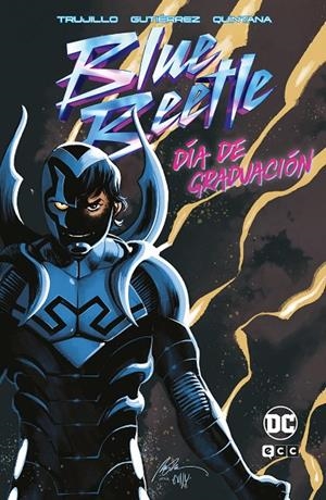 BLUE BEETLE: DÍA DE GRADUACIÓN | TRUJILLO, JOSH