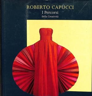 ROBERTO CAPUCCI: I PERCORSI DELLA CREATIVITÀ (ITALIANO) | ROBERTO CAPUCCI