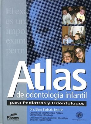 ATLAS DE ODONTOLOGÍA INFANTIL. PARA PEDIATRAS Y ODONTÓLOGOS. | ELENA BARBERIA LEACHE