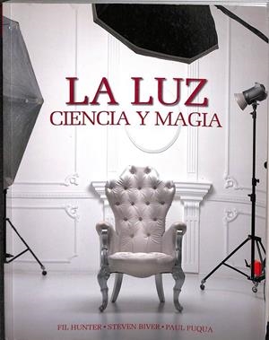LA LUZ. CIENCIA Y MAGIA. | FIL HUNTER, STEVEN BIVEN, PAUL FUQUA