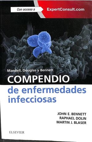 MANDELL, DOUGLAS Y BENNETT. COMPENDIO DE ENFERMEDADES INFECCIOSAS | JOHN E. BENNETT